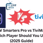 IPTV Smarters Pro vs TiviMate: Which Player Should You Use? (2025 Guide)