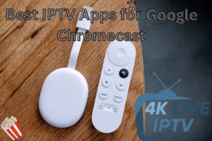 The Ultimate Guide to the Best IPTV Apps for Google Chromecast in 2025