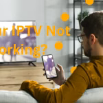 Is Your IPTV Not Working? 7 Fixes That Actually Help (2025 Guide)